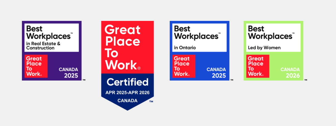 Great Place to Work Recognitions — Best Workplaces in Real Estate & Construction 2025, Certified April 2025–April 2026, Best Workplaces in Ontario 2025, Best Workplaces Led by Women 2026
